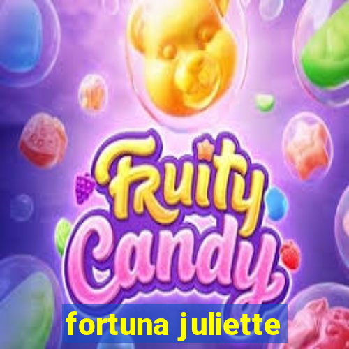 fortuna juliette